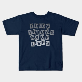 thick thighs save lives Kids T-Shirt